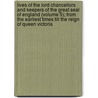 Lives of the Lord Chancellors and Keepers of the Great Seal of England (Volume 5); from the Earliest Times Till the Reign of Queen Victoria door Baron John Campbell Campbell