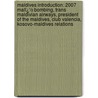 Maldives Introduction: 2007 Malï¿½ Bombing, Trans Maldivian Airways, President of the Maldives, Club Valencia, Kosovo-Maldives Relations by Books Llc