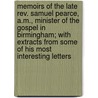 Memoirs of the Late Rev. Samuel Pearce, A.M., Minister of the Gospel in Birmingham; with Extracts from Some of His Most Interesting Letters door Andrew Fuller