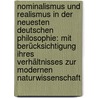 Nominalismus Und Realismus in Der Neuesten Deutschen Philosophie: Mit Berücksichtigung Ihres Verhältnisses Zur Modernen Naturwissenschaft by Hugo Spitzer