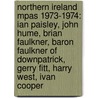 Northern Ireland Mpas 1973-1974: Ian Paisley, John Hume, Brian Faulkner, Baron Faulkner of Downpatrick, Gerry Fitt, Harry West, Ivan Cooper by Books Llc