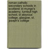 Roman Catholic Secondary Schools in Scotland: St Mungo's Academy, Turnbull High School, St Aloysius' College, Glasgow, St. Joseph's College door Books Llc