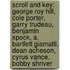 Scroll and Key: George Roy Hill, Cole Porter, Garry Trudeau, Benjamin Spock, A. Bartlett Giamatti, Dean Acheson, Cyrus Vance, Bobby Shriver