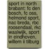 Sport In North Brabant: Fc Den Bosch, Fc Oss, Helmond Sport, Nac Breda, Rbc Roosendaal, Rkc Waalwijk, Sport In Eindhoven, Willem Ii Tilburg