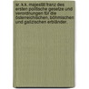 Sr. k.k. Majestät Franz des Ersten politische Gesetze und Verordnungen für die österreichischen, böhmischen und galizischen Erbländer. door Austria