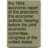 The 1994 Economic Report of the President; The Economic Outlook: Hearing Before the Joint Economic Committee, Congress of the United States