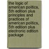The Logic of American Politics, 5th Edition Plus Principles and Practices of American Politics, 5th Edition Plus Electronic Edition Package