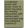 Uncollected Poetry and Prose, Much of Which Has Been But Recently Discovered, with Various Early Manuscripts Now First Published (Volume 2) by Walt Whitman