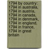 1794 by Country: 1794 in Australia, 1794 in Austria, 1794 in Canada, 1794 in Denmark, 1794 in England, 1794 in France, 1794 in Great Britain by Books Llc