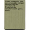 Culpa in Contrahendo, Oder Schadenersatz Bei Nichtigen Verträgen Nach Dem Gemeinen Und Schweizerischen Obligationenrecht . (German Edition) door Melliger Caspar