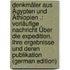 Denkmäler Aus Ägypten Und Äthiopien .: Vorläufige Nachricht Über Die Expedition, Ihre Ergebnisse Und Deren Publikation (German Edition)