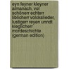 Eyn Feyner Kleyner Almanach, Vol Schönerr Echterr Liblicherr Volckslieder, Lustigerr Reyen Unndt Kleglicherr Mordeschichte (German Edition) door Seuberlich Daniel