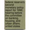 Federal Reserve's Second Monetary Policy Report for 1996; Hearing Before the Committee on Banking, Housing, and Urban Affairs, United States door States Co United States Congress Senate