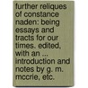 Further Reliques of Constance Naden: being essays and tracts for our times. Edited, with an ... introduction and notes by G. M. McCrie, etc. door Constance Caroline Woodhill Naden