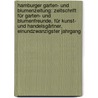 Hamburger Garten- und Blumenzeitung: Zeitschrift für Garten- und Blumenfreunde, für Kunst- und handelsgärtner, Einundzwanzigster Jahrgang door Eduard Otto