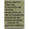Jahres-Bericht Über Die Fortschritte Der Chemie .: Eingereicht an Die Schwedische Akademie Der Wissenschaften ., Volume 25 (German Edition) by Jakob Berzelius Jöns