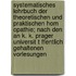 Systematisches Lehrbuch Der Theoretischen Und Praktischen Hom Opathie; Nach Den an K. K. Prager Universit T Ffentlich Gehaltenen Vorlesungen