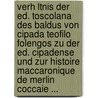 Verh Ltnis Der Ed. Toscolana Des Baldus Von Cipada Teofilo Folengos Zu Der Ed. Cipadense Und Zur Histoire Maccaronique De Merlin Coccaie ... door Friedrich Lehnert