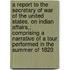 a Report to the Secretary of War of the United States, on Indian Affairs,; Comprising a Narrative of a Tour Performed in the Summer of 1820