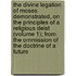 the Divine Legation of Moses Demonstrated, on the Principles of a Religious Deist (Volume 1); from the Ommission of the Doctrine of a Future