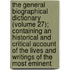 the General Biographical Dictionary (Volume 27); Containing an Historical and Critical Account of the Lives and Writings of the Most Eminent