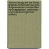 Adrians Eisagg Eis Tas Theias Graphas Romanized: Aus Neu Aufgefundenen Handscriften Herausgegeben, Uebersetzt Und Untersucht (German Edition) by Goessling Friedrich