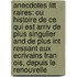 Anecdotes Litt Raires: Ou Histoire De Ce Qui Est Arriv De Plus Singulier And De Plus Int Ressant Aux Ecrivains Fran Ois, Depuis Le Renouvelle