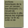 Archives Historiques de La Corr Ze (Ancien Bas-Limousin) (1); Recueil de Documents in Dits Depuis Les Origines Jusqu' La Fin Du Xviiie Si Cle door Gustave Cl Ment-simon