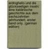 Ardinghello Und Die Glückseeligen Inseln: Eine Italiänische Geschichte Aus Dem Sechszehnten Jahrhundert. Erster Band Only. (German Edition) door Heinse Wilhelm