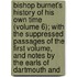 Bishop Burnet's History of His Own Time (Volume 6); with the Suppressed Passages of the First Volume, and Notes by the Earls of Dartmouth And