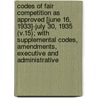 Codes of Fair Competition as Approved [June 16, 1933]-July 30, 1935 (V.15); With Supplemental Codes, Amendments, Executive and Administrative door United States. Administration