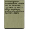 Die Leitungen Des Höchsten Nach Seinem Rath Auf Den Reisen Durch Europa, Asia Und Africa: Aus Eigener Erfahrung Beschrieben (German Edition) door Schultz Stephanus