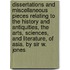 Dissertations and Miscellaneous Pieces Relating to the History and Antiquities, the Arts, Sciences, and Literature, of Asia. by Sir W. Jones
