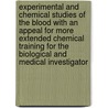Experimental and Chemical Studies of the Blood With an Appeal for More Extended Chemical Training for the Biological and Medical Investigator by John Jacob Abel