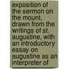 Exposition of the Sermon on the Mount, Drawn from the Writings of St. Augustine, with an Introductory Essay on Augustine As an Interpreter Of by Richard Chenevix Trench