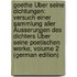 Goethe Über Seine Dichtungen: Versuch Einer Sammlung Aller Äusserungen Des Dichters Über Seine Poetischen Werke, Volume 2 (German Edition)