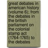 Great Debates in American History (Volume 6); from the Debates in the British Parliament on the Colonial Stamp Act (1764-1765) to the Debates door Marion Mills Miller