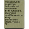 Magazin Für Die Gesammte Heilkunde: Mit Besonderer Beziehung Auf D. Allgemeine Sanitäts-wesen Im Königl. Preußischen Staate, Volume 12... by Unknown