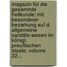 Magazin Für Die Gesammte Heilkunde: Mit Besonderer Beziehung Auf D. Allgemeine Sanitäts-wesen Im Königl. Preußischen Staate, Volume 22... door Onbekend