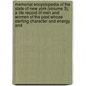 Memorial Encyclopedia of the State of New York (Volume 3); a Life Record of Men and Women of the Past Whose Sterling Character and Energy And by Fitch