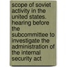 Scope Of Soviet Activity In The United States. Hearing Before The Subcommittee To Investigate The Administration Of The Internal Security Act door United States. Congress. Judiciary