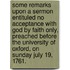 Some Remarks Upon a Sermon Entituled No Acceptance with God by Faith Only, Preached Before the University of Oxford, on Sunday July 19, 1761.