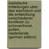 Statistische Mitteilungen Uber Das Wachstum Und Die Entwicklung Verschiedener Koniferen Zu Schovenhorst, Putten, Niederlande (German Edition) door H. Schober J