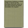 The Prince of Carency; a novel. Written in French by the Countess d'Aunois, author of The lady's travels into Spain. Translated into English. door Madame d'Aulnoy