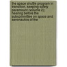 The Space Shuttle Program in Transition, Keeping Safety Paramount (Volume 2); Hearing Before the Subcommittee on Space and Aeronautics of the door United States Congress Aeronautics