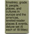 Timelinks, Grade 6, People, Places, and Cultures in Europe and the Americas, Leveled Reader Places & Events, Deluxe Set (6 Each of 18 Titles)