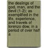 the Dealings of God, Man, and the Devil (1-2); As Exemplified in the Life, Experience, and Travels of Lorenzo Dow, in a Period of Over Half A