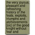 the Very Joyous, Pleasant and Refreshing History of the Feats, Exploits, Triumphs and Atchievements [Sic] of the Good Knight Without Fear And