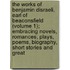 the Works of Benjamin Disraeli, Earl of Beaconsfield (Volume 1); Embracing Novels, Romances, Plays, Poems, Biography, Short Stories and Great