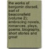 the Works of Benjamin Disraeli, Earl of Beaconsfield (Volume 2); Embracing Novels, Romances, Plays, Poems, Biography, Short Stories and Great